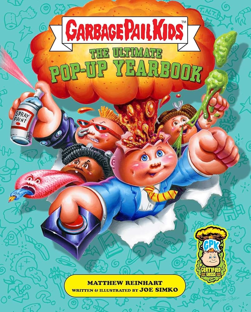 Garbage Pail Kids: The Ultimate Pop-Up Yearbook – Matthew Reinhart & Joe Simko