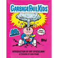 Garbage Pail Kids: 40th Anniversary Edition - Hardcover