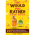 Funny Would You Rather Game Book – 227 Silly Questions for Kids, Teens & Adults (Paperback)