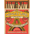 In Miniature: How Small Things Illuminate the World - Hardcover
