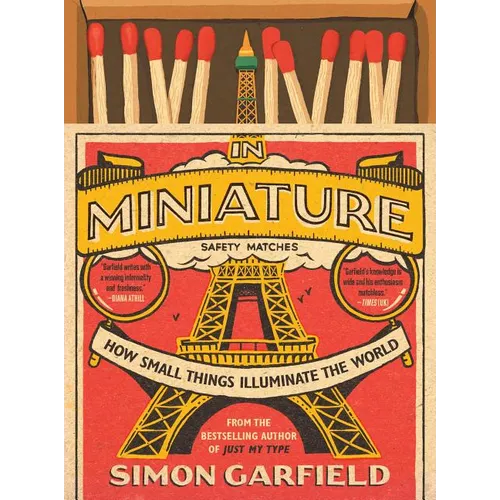 In Miniature: How Small Things Illuminate the World - Hardcover