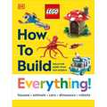 LEGO How to Build Everything – 200+ Build Ideas (Hardcover, DK)
